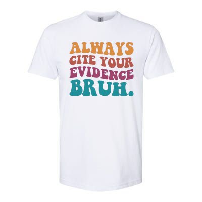 Always Cite Your Evidence Bruh Funny Retro English Teacher Softstyle CVC T-Shirt