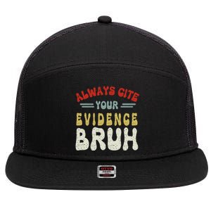 Always Cite Your Evidence Bruh Funny Retro English Teacher 7 Panel Mesh Trucker Snapback Hat