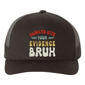 Always Cite Your Evidence Bruh Funny Retro English Teacher Yupoong Adult 5-Panel Trucker Hat