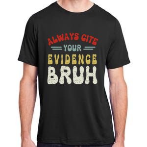 Always Cite Your Evidence Bruh Funny Retro English Teacher Adult ChromaSoft Performance T-Shirt