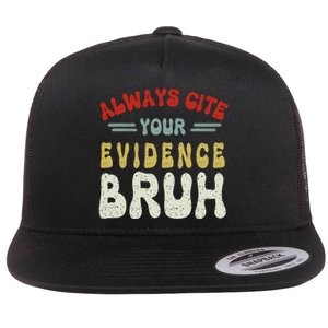 Always Cite Your Evidence Bruh Funny Retro English Teacher Flat Bill Trucker Hat