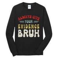 Always Cite Your Evidence Bruh Funny Retro English Teacher Tall Long Sleeve T-Shirt