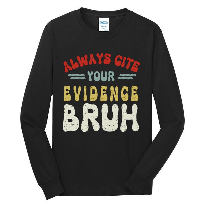 Always Cite Your Evidence Bruh Funny Retro English Teacher Tall Long Sleeve T-Shirt