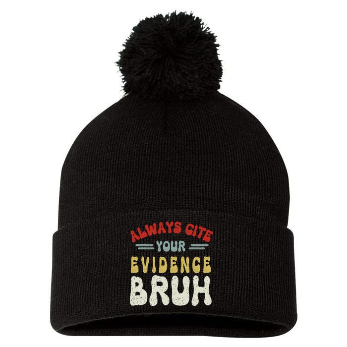 Always Cite Your Evidence Bruh Funny Retro English Teacher Pom Pom 12in Knit Beanie