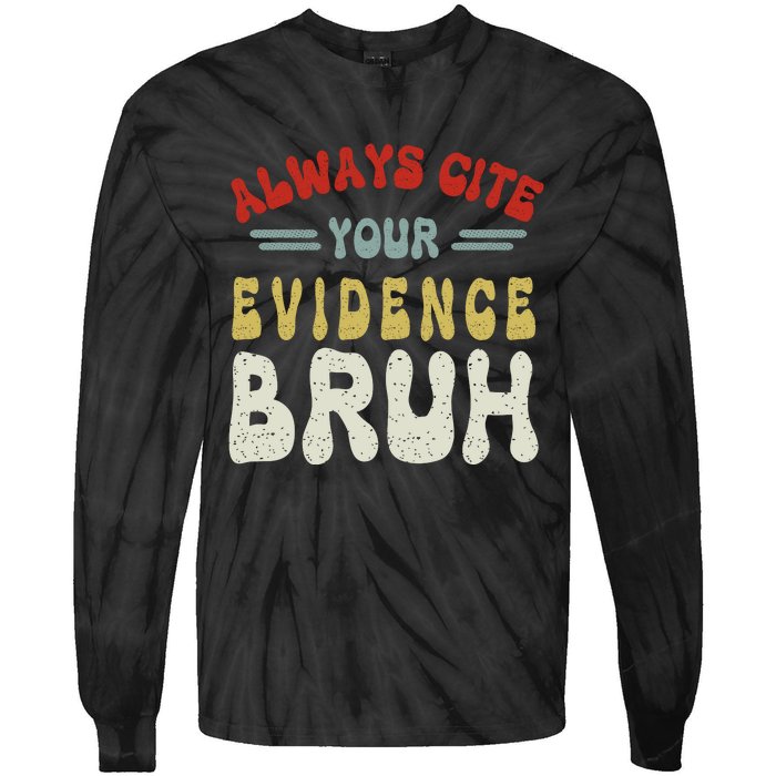 Always Cite Your Evidence Bruh Funny Retro English Teacher Tie-Dye Long Sleeve Shirt