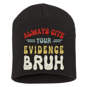 Always Cite Your Evidence Bruh Funny Retro English Teacher Short Acrylic Beanie