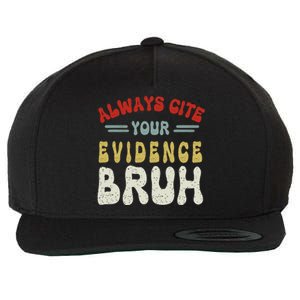 Always Cite Your Evidence Bruh Funny Retro English Teacher Wool Snapback Cap