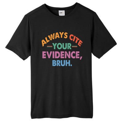 Always Cite Your Evidence Bruh Funny Retro Vintage Tall Fusion ChromaSoft Performance T-Shirt