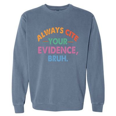 Always Cite Your Evidence Bruh Funny Retro Vintage Garment-Dyed Sweatshirt