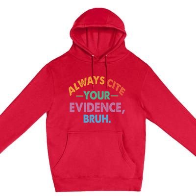 Always Cite Your Evidence Bruh Funny Retro Vintage Premium Pullover Hoodie