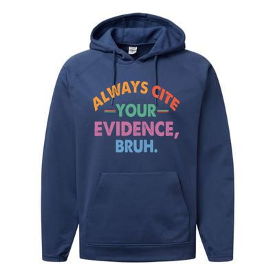 Always Cite Your Evidence Bruh Funny Retro Vintage Performance Fleece Hoodie