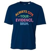 Always Cite Your Evidence Bruh Funny Retro Vintage Cooling Performance Crew T-Shirt