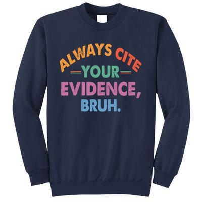 Always Cite Your Evidence Bruh Funny Retro Vintage Sweatshirt