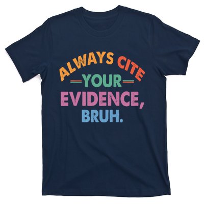 Always Cite Your Evidence Bruh Funny Retro Vintage T-Shirt