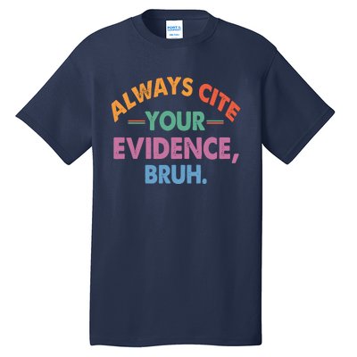 Always Cite Your Evidence Bruh Funny Retro Vintage Tall T-Shirt