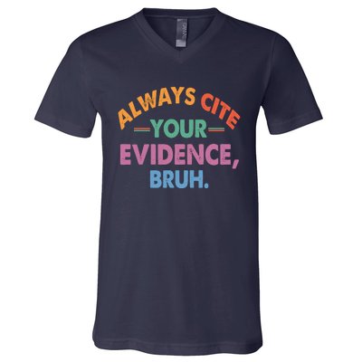 Always Cite Your Evidence Bruh Funny Retro Vintage V-Neck T-Shirt