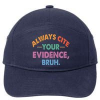 Always Cite Your Evidence Bruh Funny Retro Vintage 7-Panel Snapback Hat