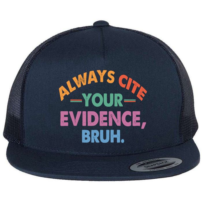 Always Cite Your Evidence Bruh Funny Retro Vintage Flat Bill Trucker Hat