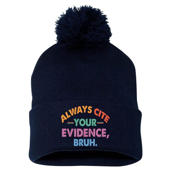 Always Cite Your Evidence Bruh Funny Retro Vintage Pom Pom 12in Knit Beanie