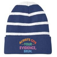 Always Cite Your Evidence Bruh Funny Retro Vintage Striped Beanie with Solid Band