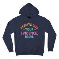 Always Cite Your Evidence Bruh Funny Retro Vintage Tall Hoodie