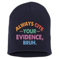 Always Cite Your Evidence Bruh Funny Retro Vintage Short Acrylic Beanie