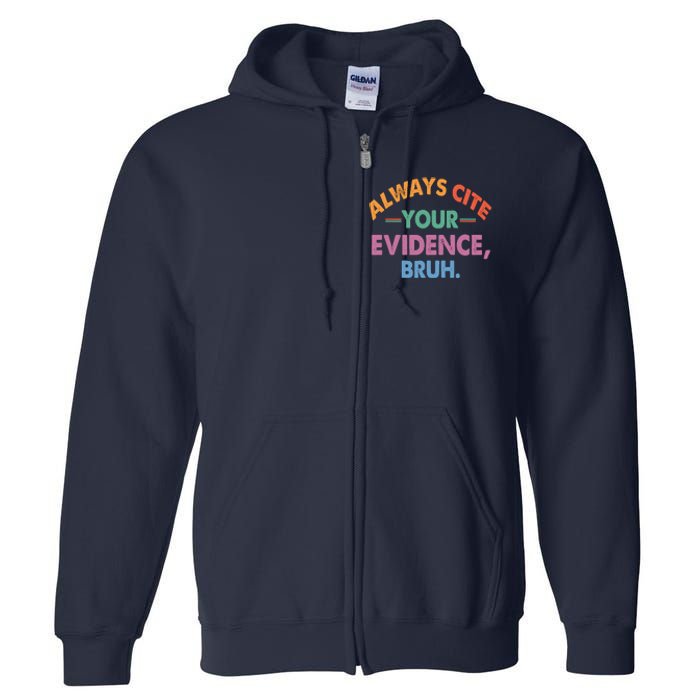 Always Cite Your Evidence Bruh Funny Retro Vintage Full Zip Hoodie