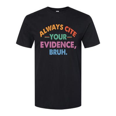 Always Cite Your Evidence Bruh Funny Retro Vintage Softstyle CVC T-Shirt