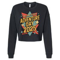 Adventure Day 2025 Version Two For Girl Cropped Pullover Crew