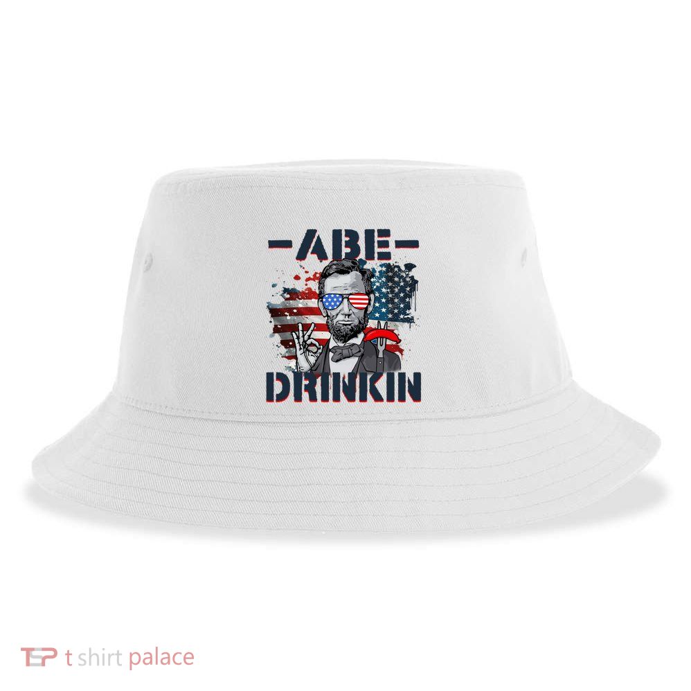 Abe Drinkin 4th Of July President Drinking Funny Sustainable Bucket Hat