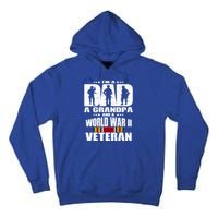 A Dad A Grandpa And A World War 2 Veteran Gift Tall Hoodie