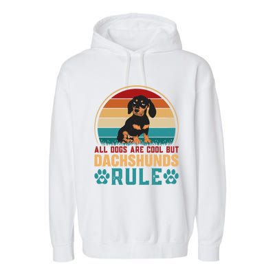 All Dogs Are Cool Dachshunds Rule Funny Dachshund Dog Lover Funny Gift Garment-Dyed Fleece Hoodie