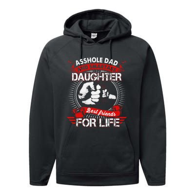 Asshole Dad And Smartass Daughter Best Friend For Life Performance Fleece Hoodie