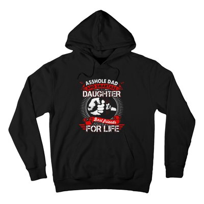 Asshole Dad And Smartass Daughter Best Friend For Life Hoodie