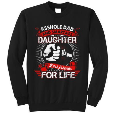 Asshole Dad And Smartass Daughter Best Friend For Life Sweatshirt