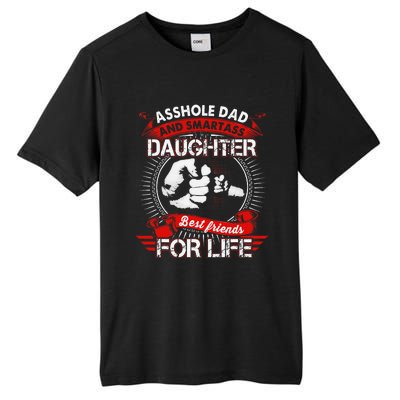 Asshole Dad And Smartass Daughter Best Friend For Life Tall Fusion ChromaSoft Performance T-Shirt