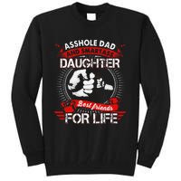 Asshole Dad And Smartass Daughter Best Friend For Life Tall Sweatshirt