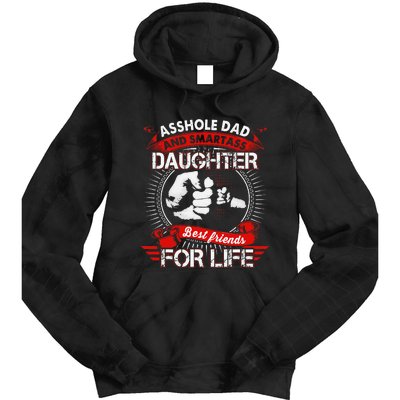 Asshole Dad And Smartass Daughter Best Friend For Life Tie Dye Hoodie