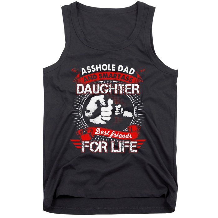 Asshole Dad And Smartass Daughter Best Friend For Life Tank Top