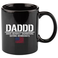 Addd Dads Against Daughters Dating Democrats 11oz C Handle Ceramic Mug