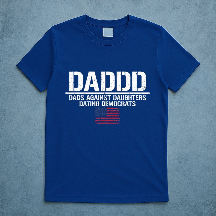 Addd Dads Against Daughters Dating Democrats T-Shirt