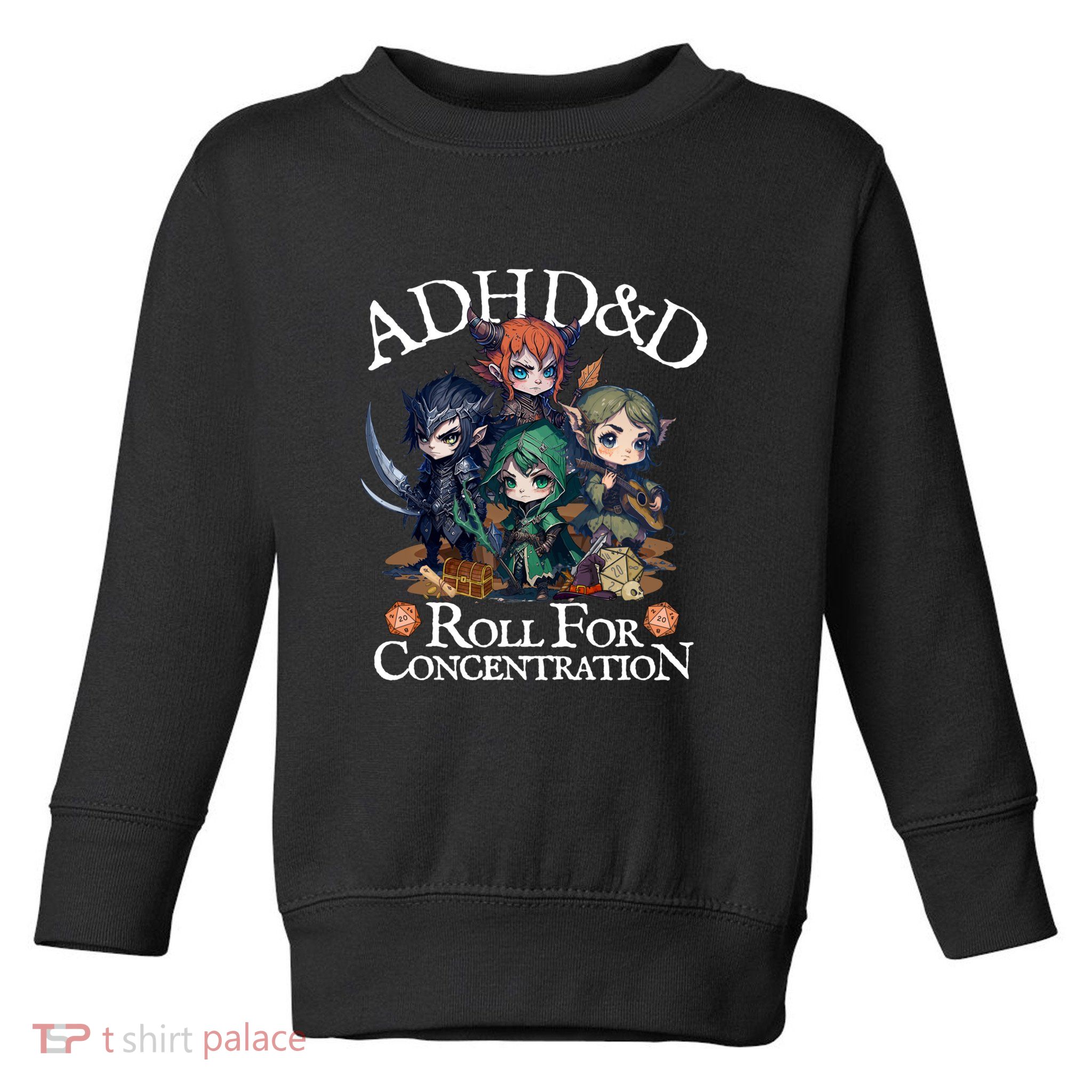 Adhd Dnd Adventurers Roll For Concentration Toddler Sweatshirt