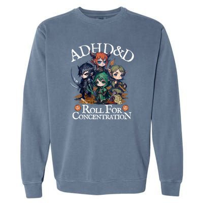 Adhd Dnd Adventurers Roll For Concentration Garment-Dyed Sweatshirt