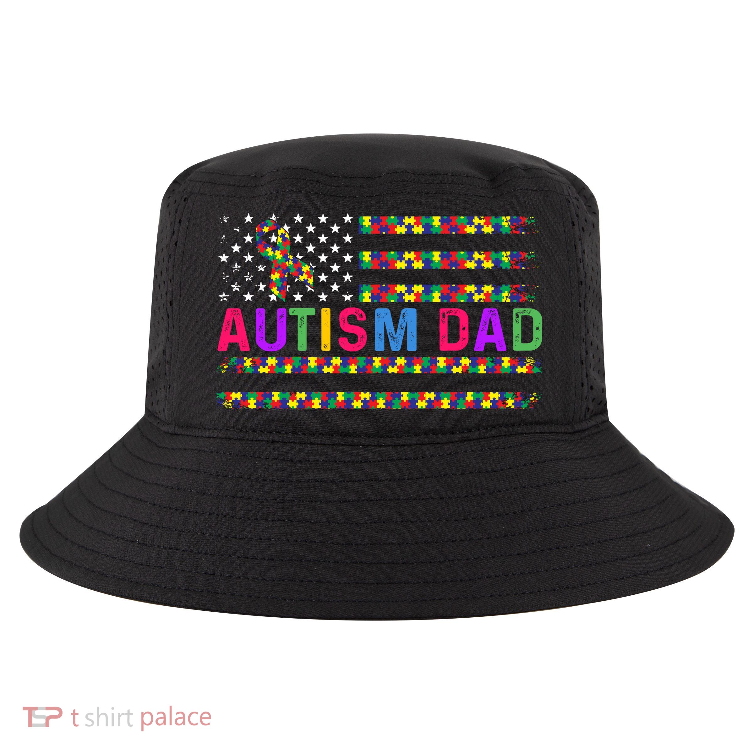 Autism Dad Autistic Child Father's Day Slogan Cool Comfort Performance Bucket Hat