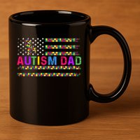 Autism Dad Autistic Child Father's Day Slogan 11oz C Handle Ceramic Mug