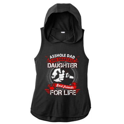 Asshole Dad And Smartass Daughter Best Friend For Life Ladies PosiCharge Tri-Blend Wicking Draft Hoodie Tank