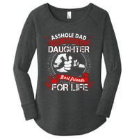 Asshole Dad And Smartass Daughter Best Friend For Life Women's Perfect Tri Tunic Long Sleeve Shirt