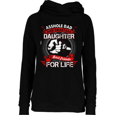 Asshole Dad And Smartass Daughter Best Friend For Life Womens Funnel Neck Pullover Hood