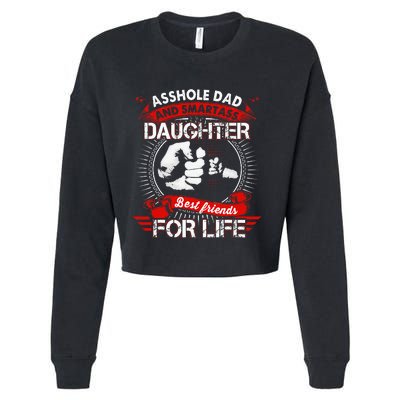 Asshole Dad And Smartass Daughter Best Friend For Life Cropped Pullover Crew