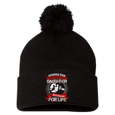 Asshole Dad And Smartass Daughter Best Friend For Life Pom Pom 12in Knit Beanie